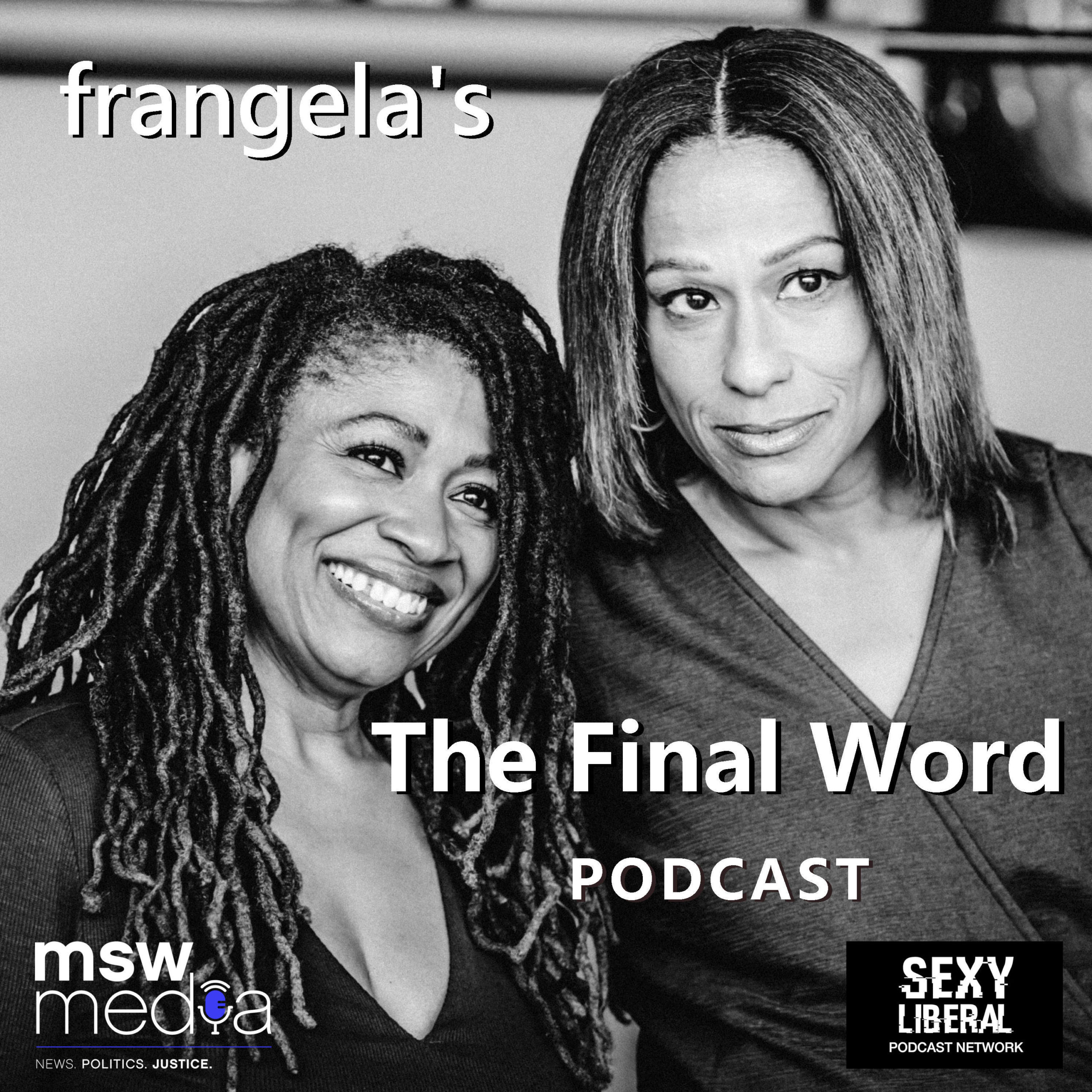 Frangela's: The Final Word Podcast